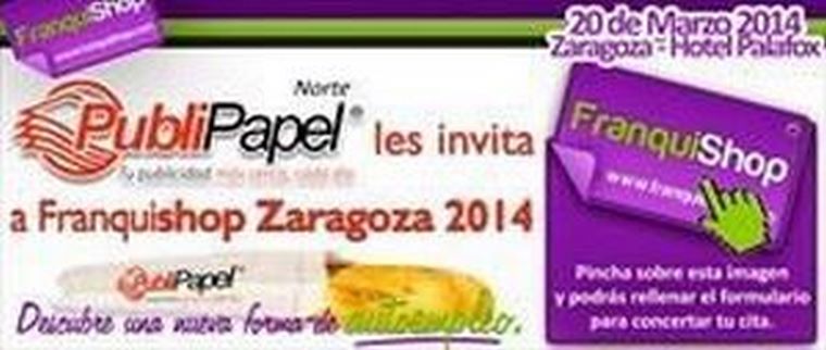 PubliPapel les invita a FranquiShop Zaragoza 2014.